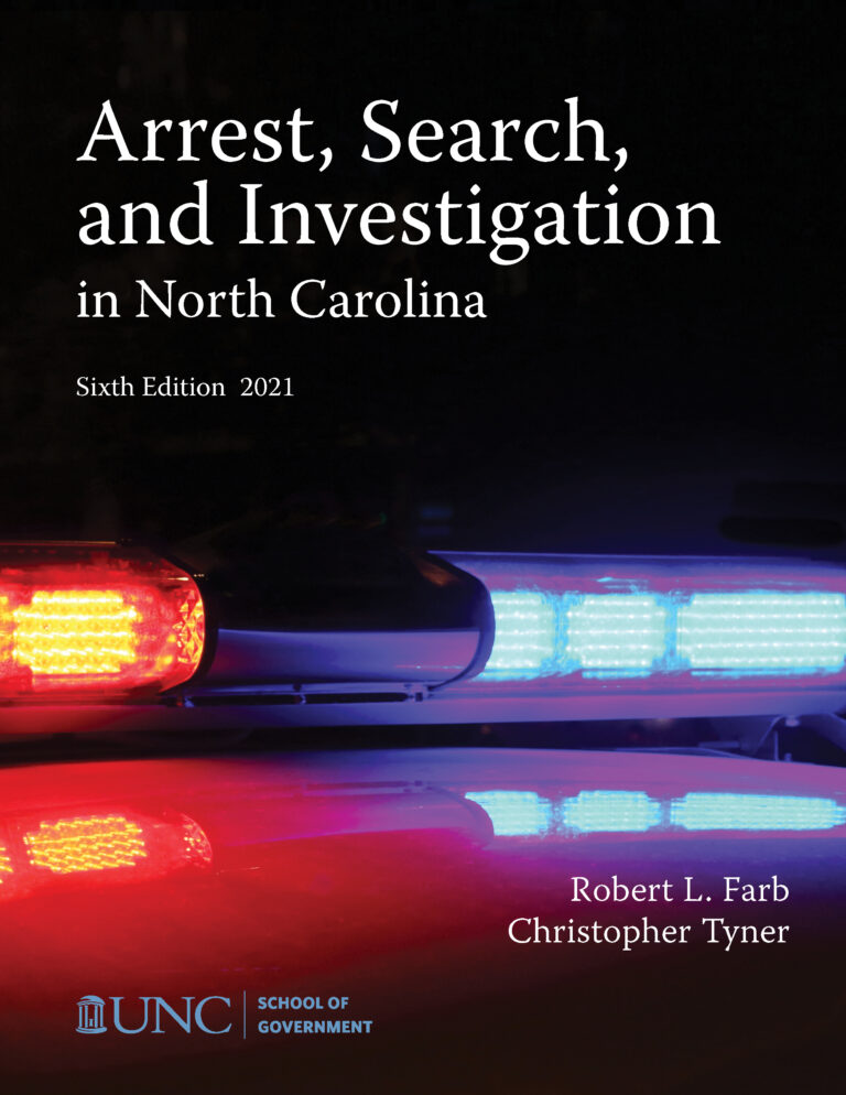 New Edition of Arrest, Search, and Investigation in North Carolina Now
